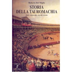 Roberto Del Miglio - Storia della tauromachia